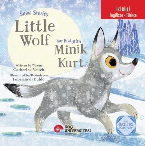 Snow Stories - Little Wolf / Kar Hikayeleri - Minik Kurt İngilizce Öğreniyorum (İki Dilli: İngilizce-Türkçe)