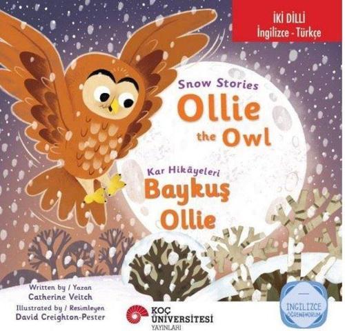 Snow Stories - Ollie The Owl / Kar Hikayeleri - Baykuş Ollie İngilizce Öğreniyorum (İki Dilli: İngilizce-Türkçe)