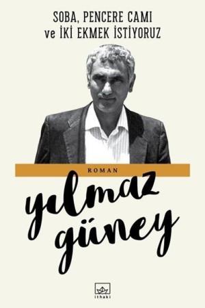 Soba, Pencere Camı ve İki Ekmek İstiyoruz