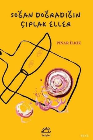 Soğan Doğradığın Çıplak Eller