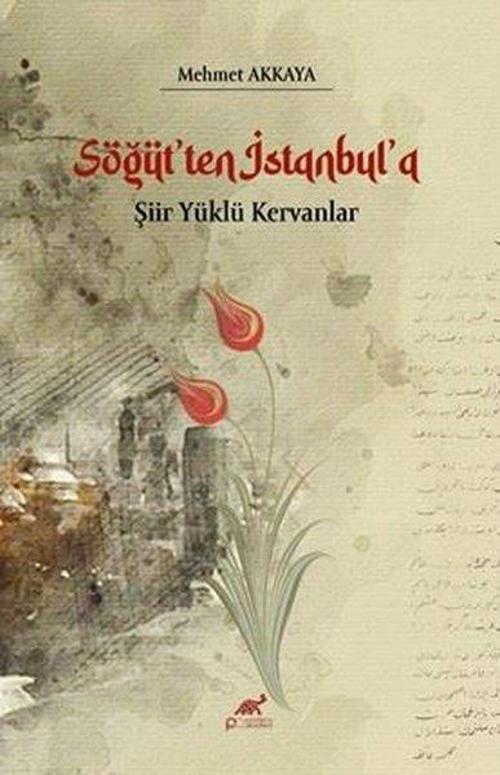 Söğüt’ten İstanbul’a Şiir Yüklü Kervanlar
