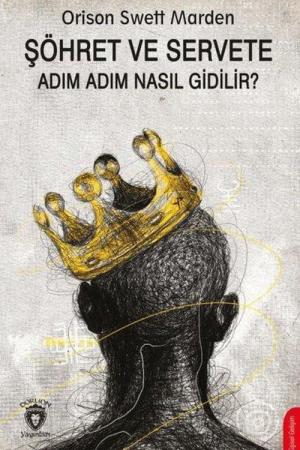 Şöhret ve Servete Adım Adım Nasıl Gidilir ?