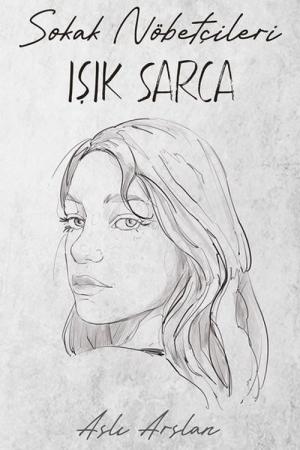 Sokak Nöbetçileri: Işık Sarca