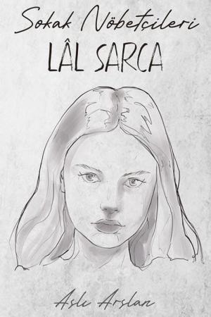 Sokak Nöbetçileri: Lal Sarca