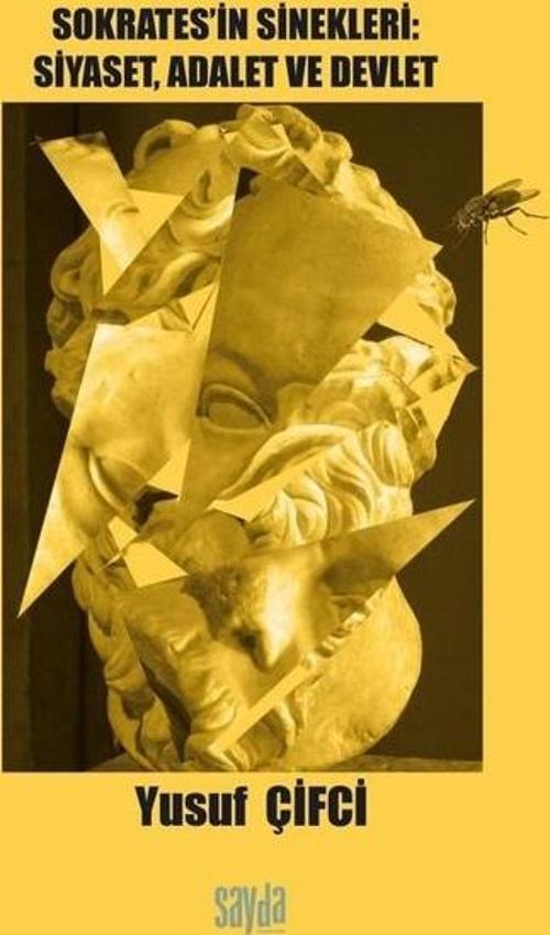 Sokrates’in Sinekleri: Siyaset, Adalet ve Devlet