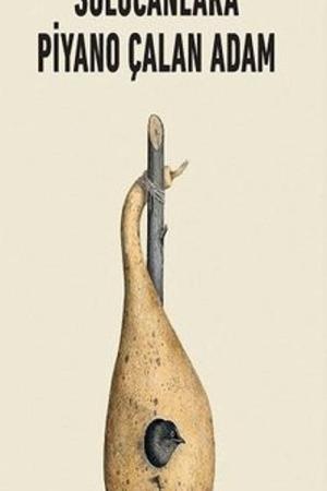 Solucanlara Piyano Çalan Adam