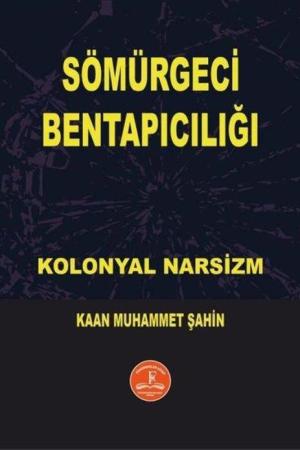 Sömürgeci Bentapıcılığı Kolonyal Narsizm