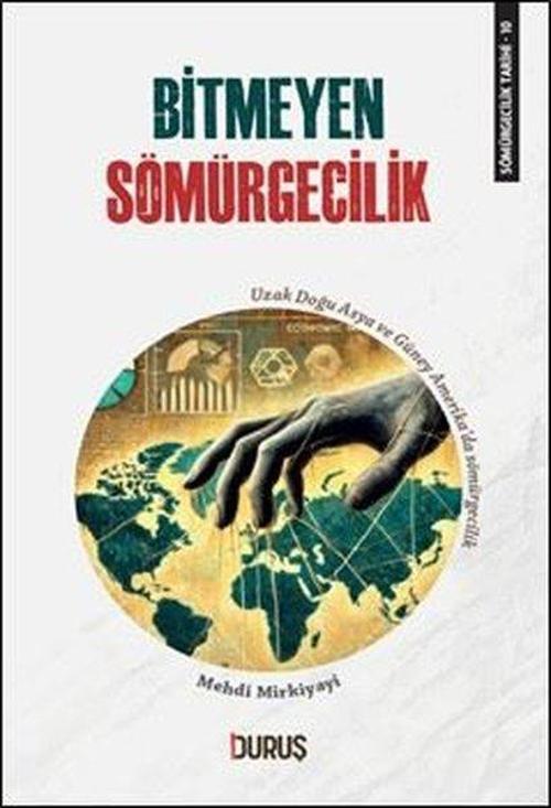 Sömürgecilik Tarihi 10: Bitmeyen Sömürgecilik