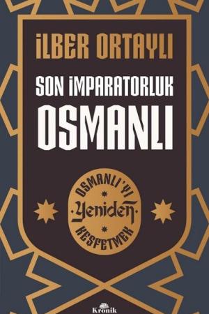 Son İmparatorluk Osmanlı / Osmanlı'yı Yeniden Keşfetmek 2