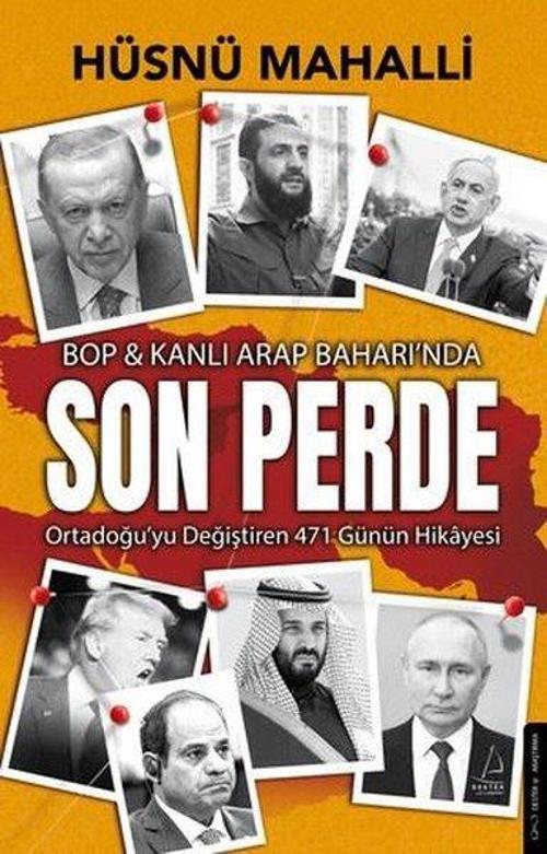 Son Perde BOP Kanlı Arap Baharında Ortadoğu’yu Değiştiren 471 Günün Hikayesi