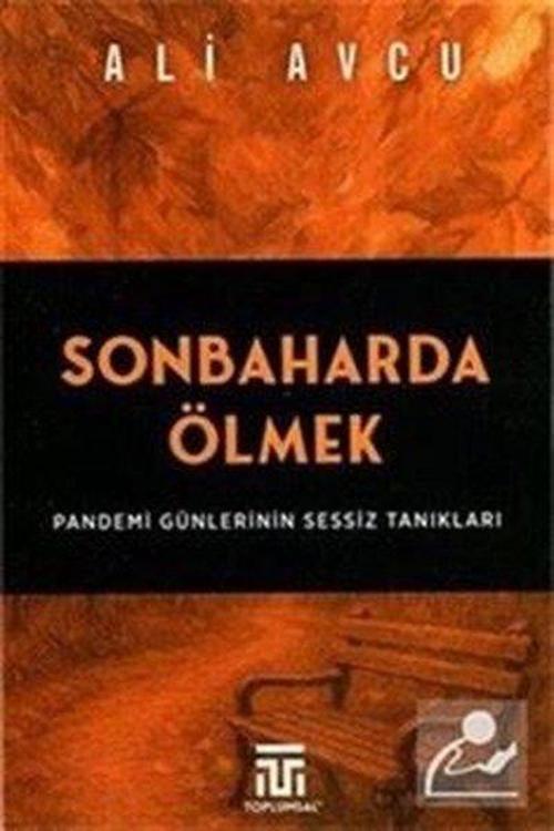 Sonbaharda Ölmek Pandemi Günlerinin Sessiz Tanıkları