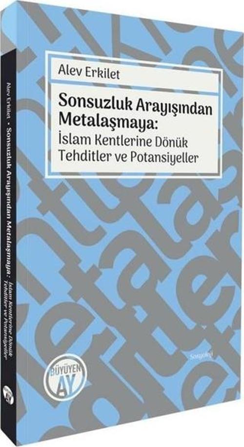 Sonsuzluk Arayışından Metalaşmaya: İslam Kentlerine Dönük Tehditler ve Potansiyeller