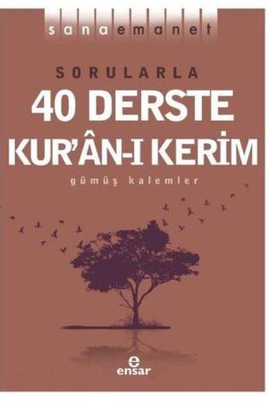 Sorularla 40 Derste Kur'an-ı Kerim / Sana Emanet