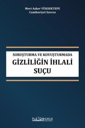 Soruşturma Ve Kovuşturmada Gizliliğin İhlali Suçu