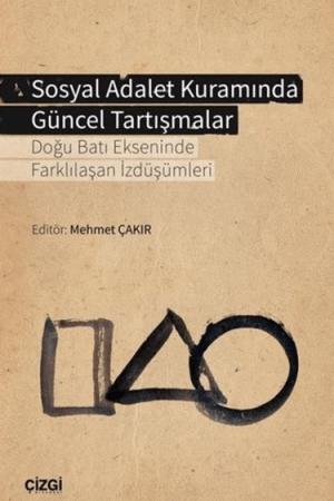 Sosyal Adalet Kuramında Güncel Tartışmalar Doğu Batı Ekseninde Farklılaşan İzdüşümleri