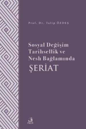 Sosyal Değişim Tarihsellik ve Nesh Bağlamında Şeriat