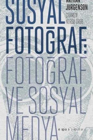 Sosyal Fotoğraf: Fotoğraf ve Sosyal Medya