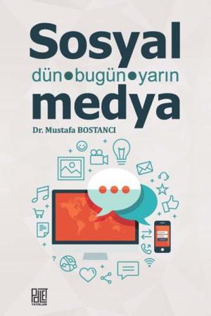 Sosyal Medya Dün, Bugün, Yarın