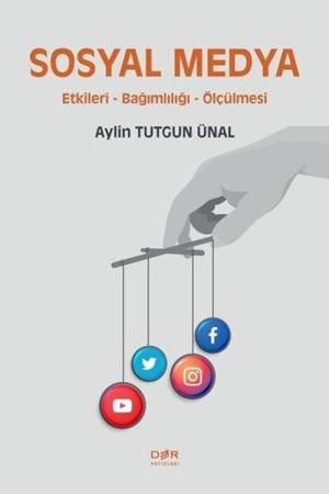 Sosyal Medya Etkileri, Bağımlılığı ve Ölçülmesi