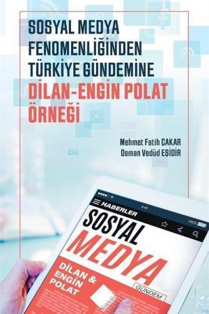 Sosyal Medya Fenomenliğinden Türkiye Gündemine: Dilan-Engin Polat Örneği