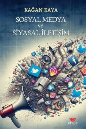 Sosyal Medya Ve Siyasal İletişim