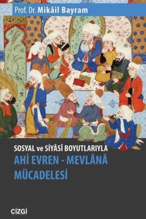 Sosyal ve Siyasi Boyutlarıyla Ahi Evren Mevlana Mücadelesi