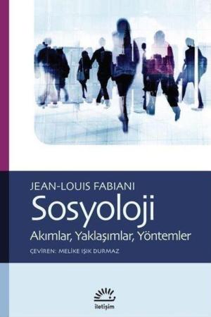 Sosyoloji Akımlar, Yaklaşımlar, Yöntemler