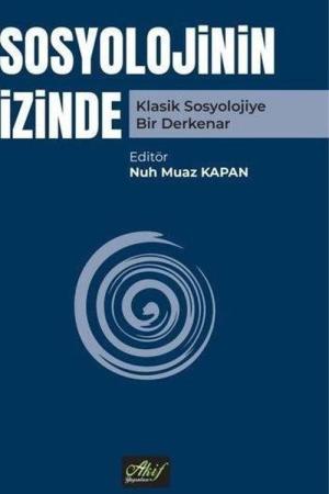 Sosyolojinin İzinde Klasik Sosyolojiye Bir Derkenar
