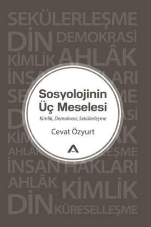 Sosyolojinin Üç Meselesi