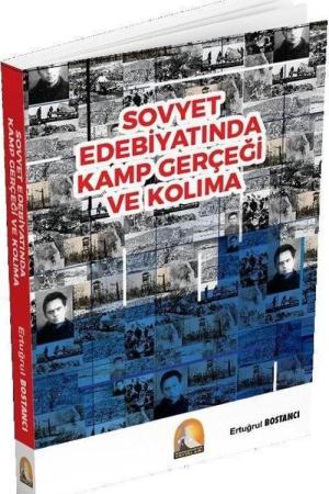 Sovyet Edebiyatında Kamp Gerçeği Ve Kolıma