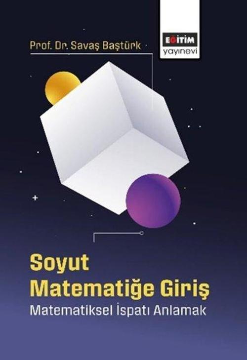 Soyut Matematiğe Giriş Matematiksel İspatı Anlamak