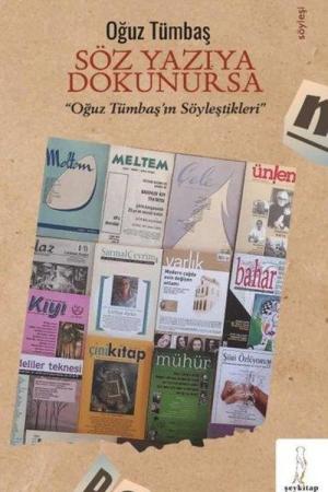 Söz Yazıya Dokunursa Oğuz Tümbaş'ın Söyleştikleri