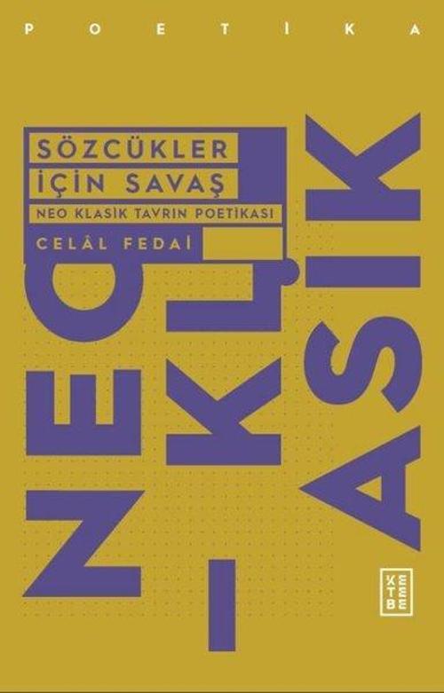 Sözcükler İçin Savaş Neo Klasik Tavrın Poetikası