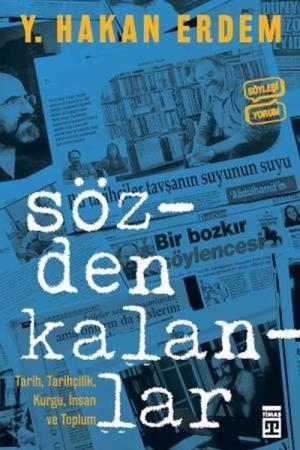 Sözden Kalanlar Tarih, Tarihçilik, Kurgu, İnsan ve Toplum