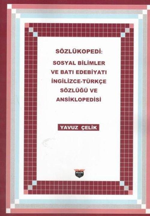 Sözlükopedi Sosyal Bilimler Ve Bati Edebiyati İngilizce-Türkçe Sözlüğü ve Ansiklopedisi