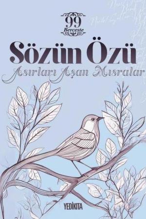 Sözün Özü Asırları Aşan Mısralar