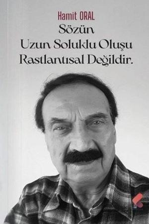 Sözün Uzun Soluklu Oluşu Raslantısal Değildir