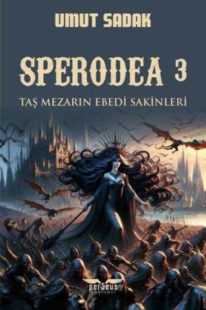 Sperodea 3 / Taş Mezarın Ebedi Sakinleri