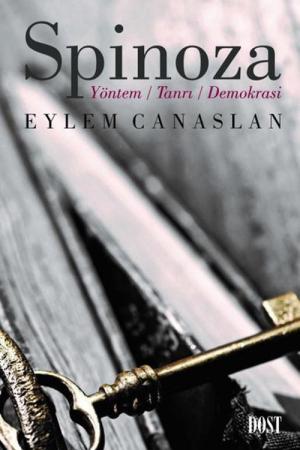 Spinoza: Yöntem, Tanrı, Demokrasi