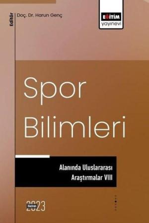 Spor Bilimleri Alanında Uluslararası Araştırmalar VIII