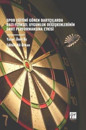 Spor Eğitimi Gören Dartçılarda Bazı Fiziksel Uygunluk Değişkenlerinin Dart Performansına Etkisi