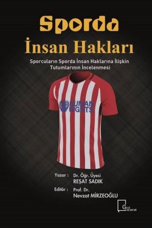 Sporda İnsan Hakları Sporcuların Sporda İnsan Haklarına İlişkin Tutumlarının İncelenmesi