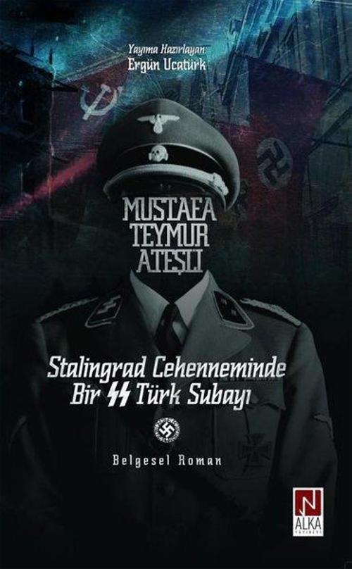 Stalingrad Cehenneminde Bir SS Türk Subayı: Mustafa Teymur Ateşli