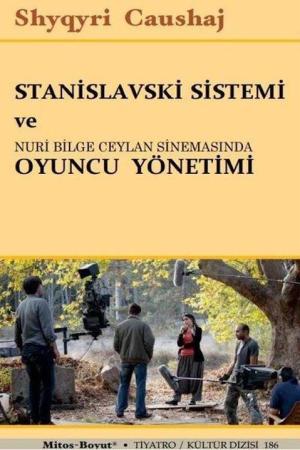 Stanislavski Sistemi ve Nuri Bilge Ceylan Sinemasında Oyuncu Yönetimi