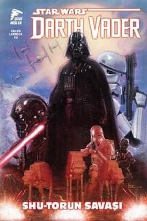 Star Wars: Darth Vader Cilt 3 / Shu-Torun Savaşı