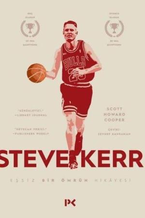 Steve Kerr :Eşşiz Bir Ömrün Hikayesi