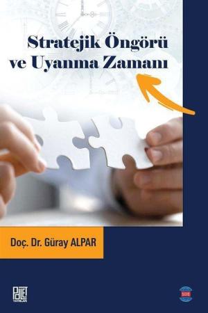 Stratejik Öngörü ve Uyanma Zamanı