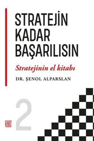 Stratejin Kadar Başarılısın “Stratejinin El Kitabı” 2