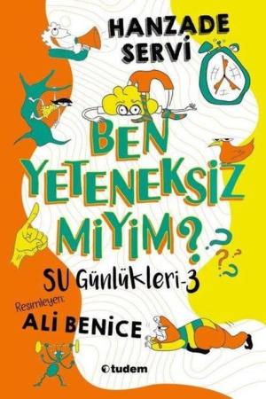 Su Günlükleri - 3 Ben Yeteneksiz miyim?