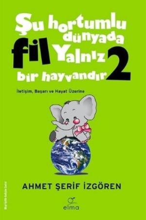 Şu Hortumlu Dünyada Fil Yalnız Bir Hayvandır 2 (Yeşil Kapak)